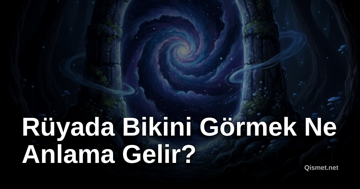 Rüyada Bikini Görmek Ne Anlama Gelir?