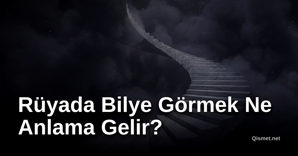 Rüyada Bilye Görmek Ne Anlama Gelir?