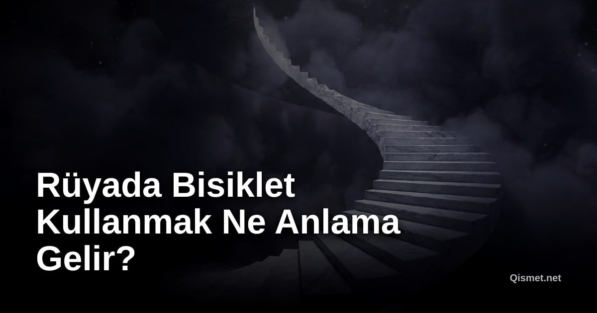 Rüyada Bisiklet Kullanmak Ne Anlama Gelir?