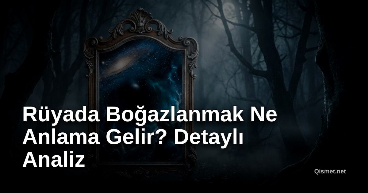 Rüyada Boğazlanmak Ne Anlama Gelir? Detaylı Analiz