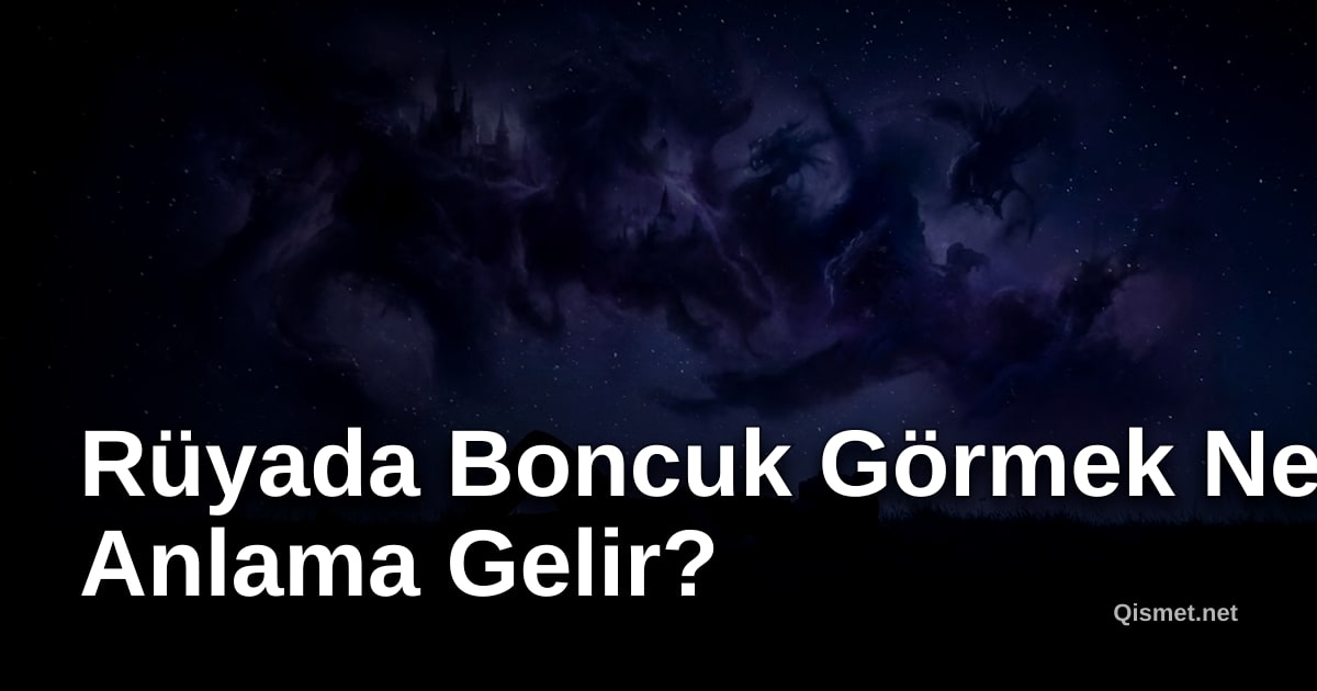 Rüyada Boncuk Görmek Ne Anlama Gelir?