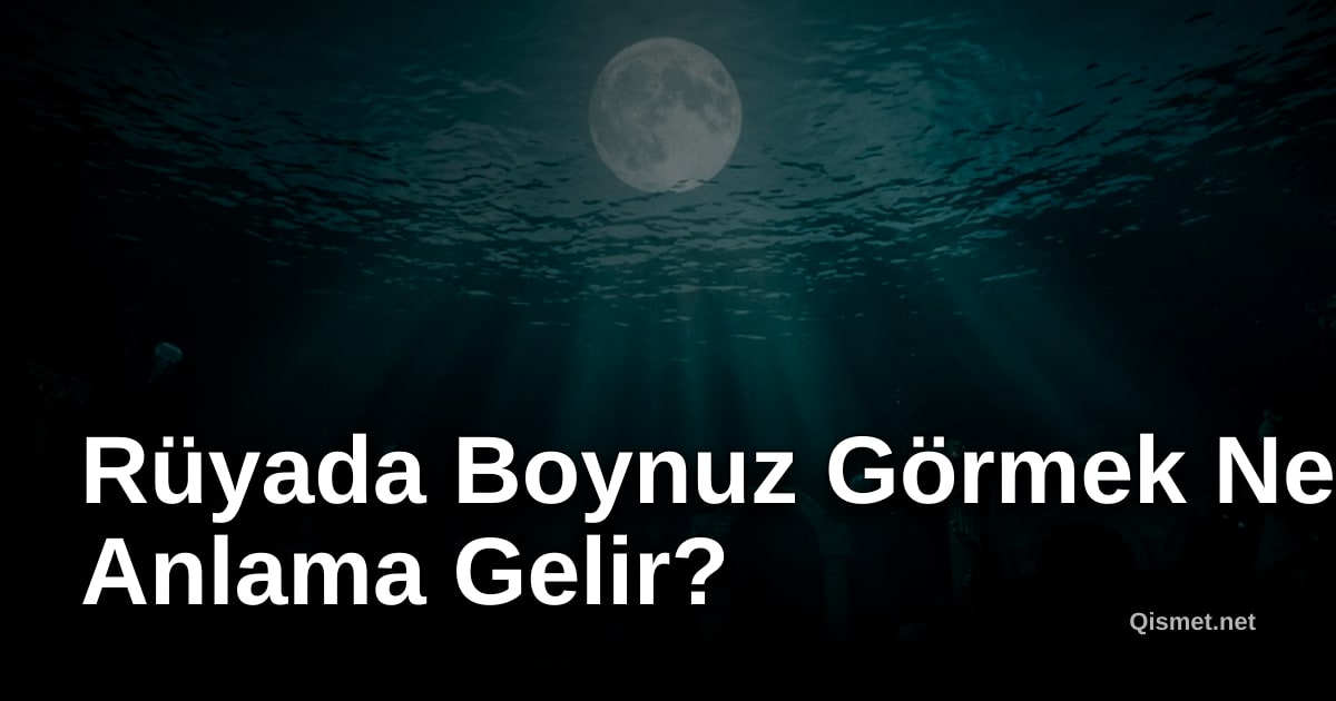 Rüyada Boynuz Görmek Ne Anlama Gelir?