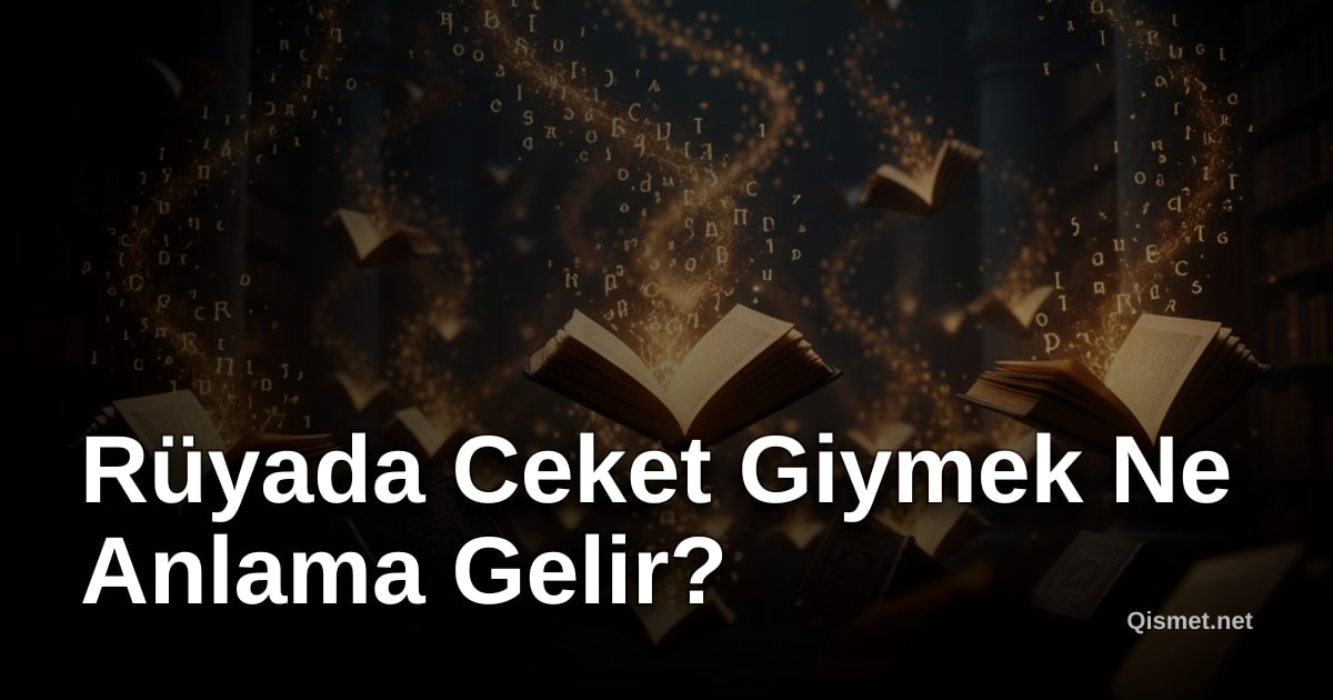Rüyada Ceket Giymek Ne Anlama Gelir?