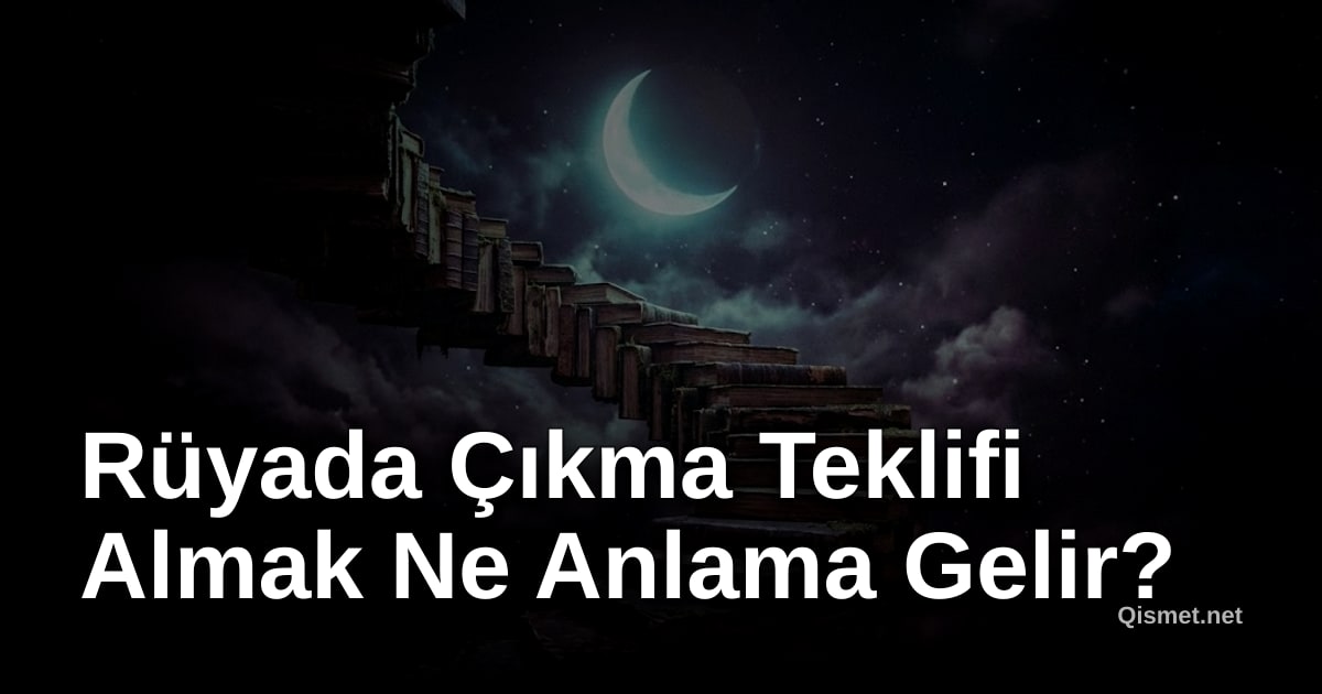 Rüyada Çıkma Teklifi Almak Ne Anlama Gelir?