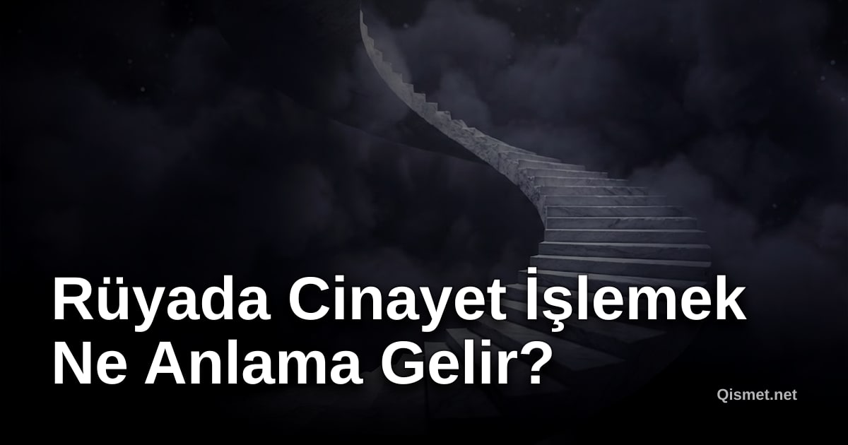 Rüyada Cinayet İşlemek Ne Anlama Gelir?