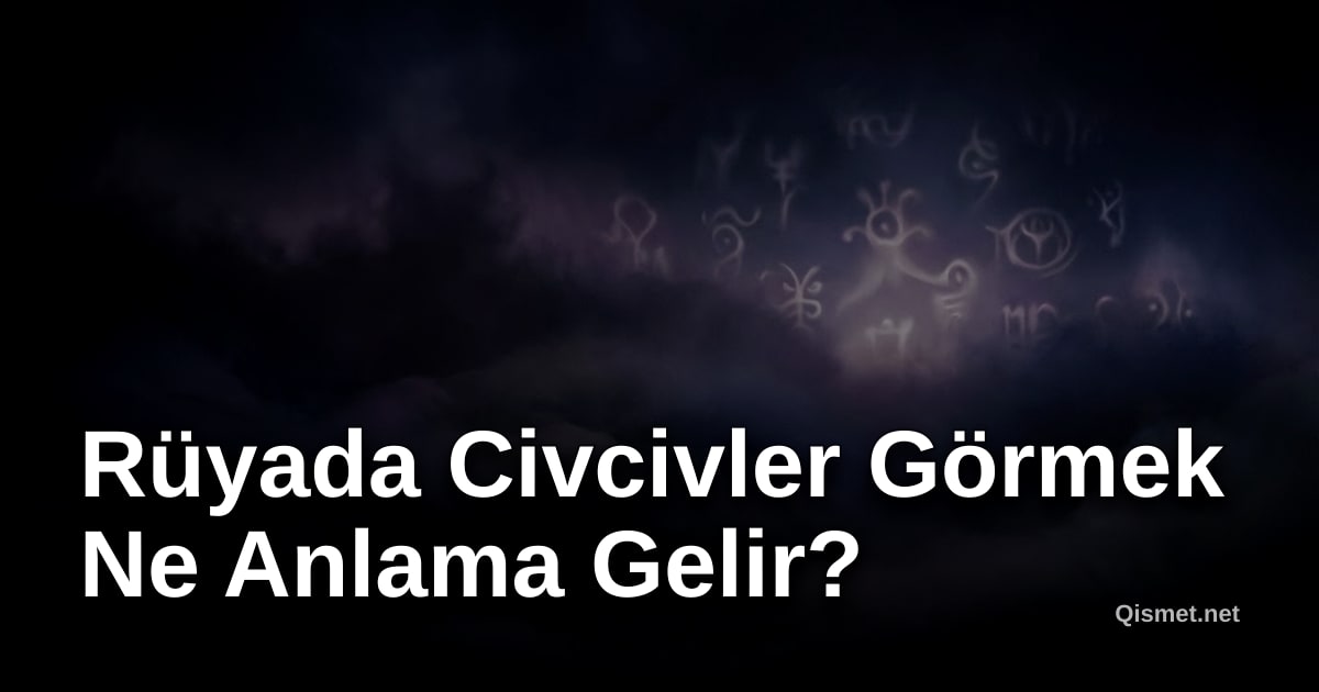 Rüyada Civcivler Görmek Ne Anlama Gelir?