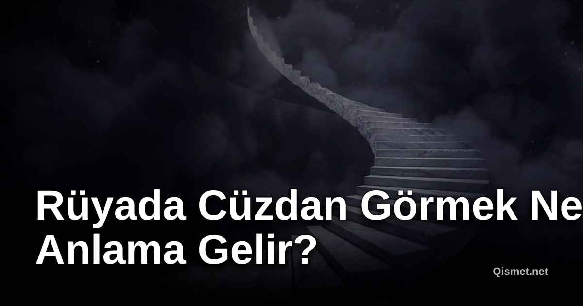 Rüyada Cüzdan Görmek Ne Anlama Gelir?