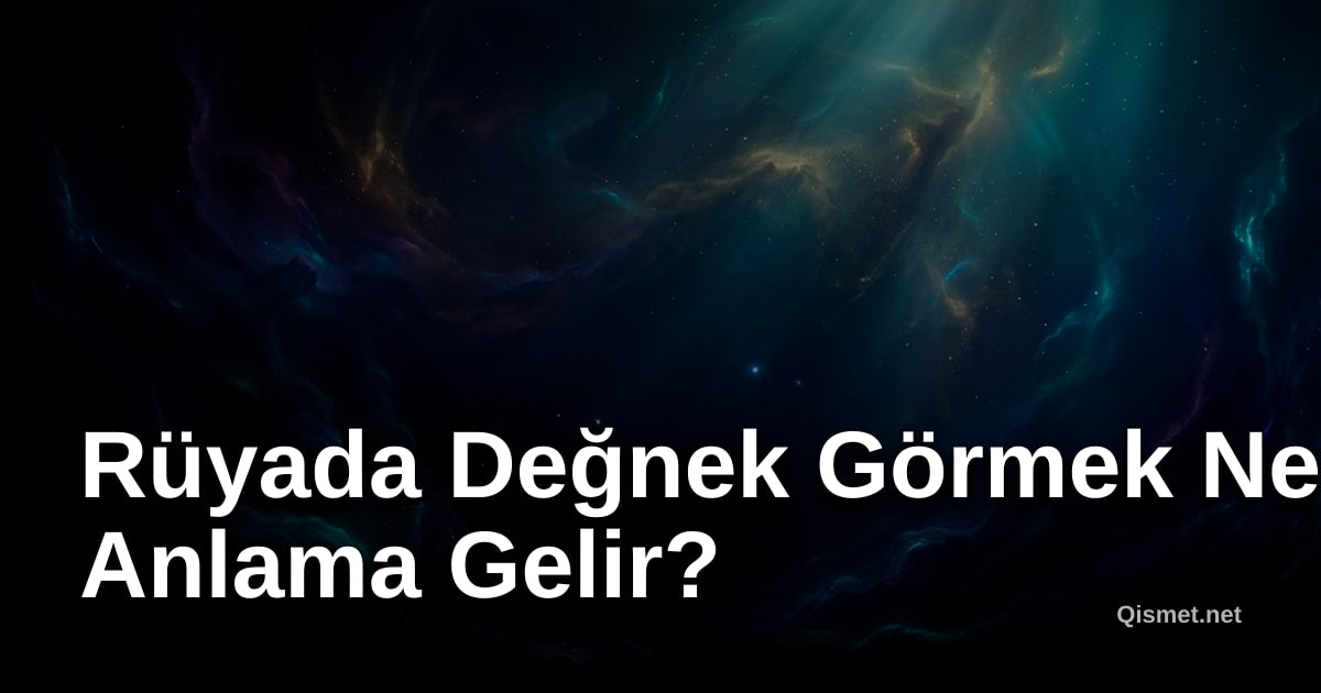 Rüyada Değnek Görmek Ne Anlama Gelir?