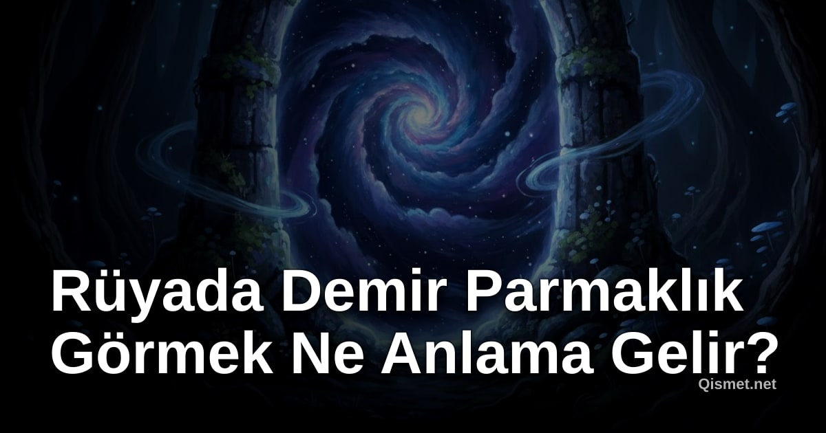 Rüyada Demir Parmaklık Görmek Ne Anlama Gelir?