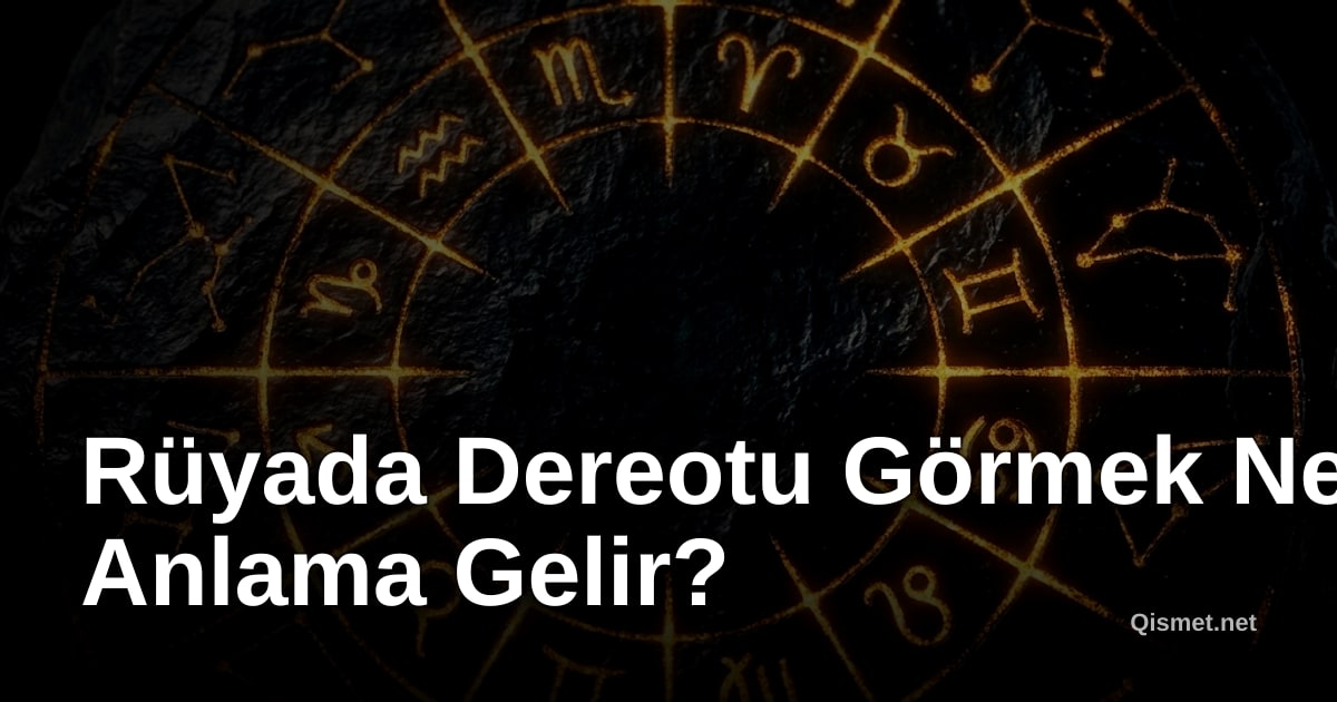 Rüyada Dereotu Görmek Ne Anlama Gelir?