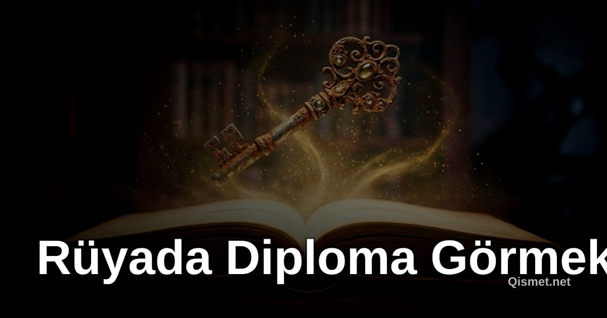 Rüyada Diploma Görmek