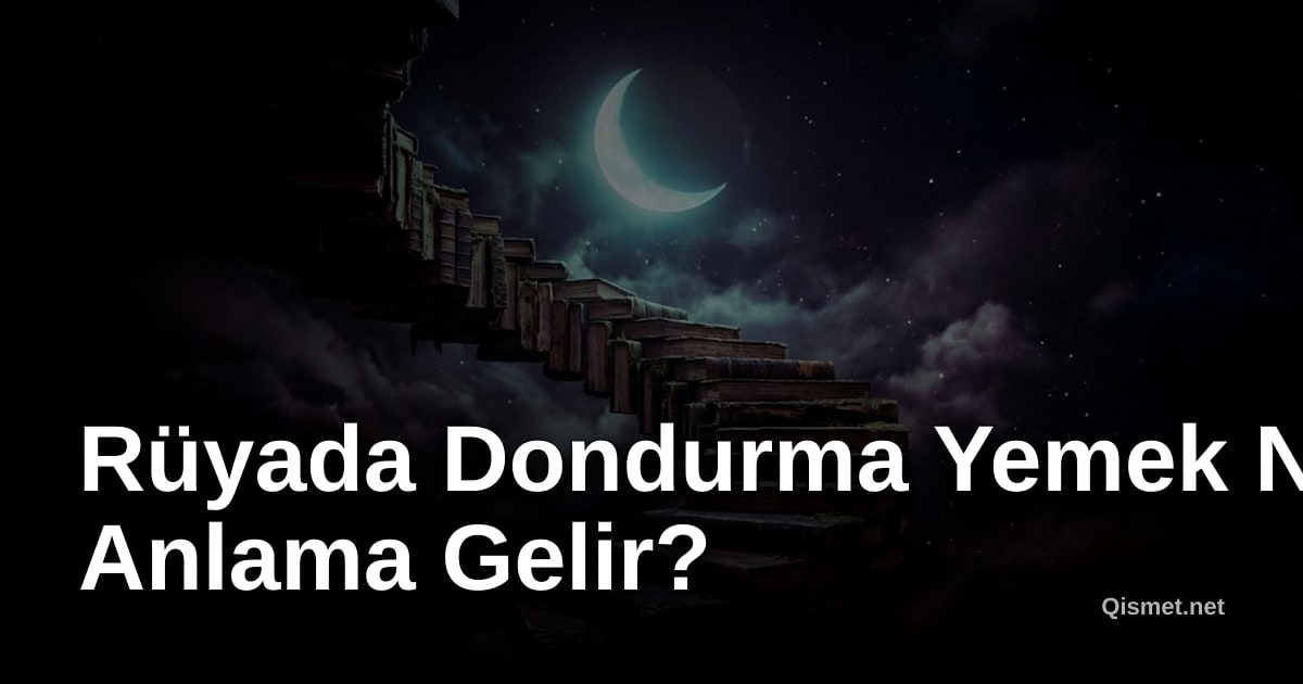 Rüyada Dondurma Yemek Ne Anlama Gelir?