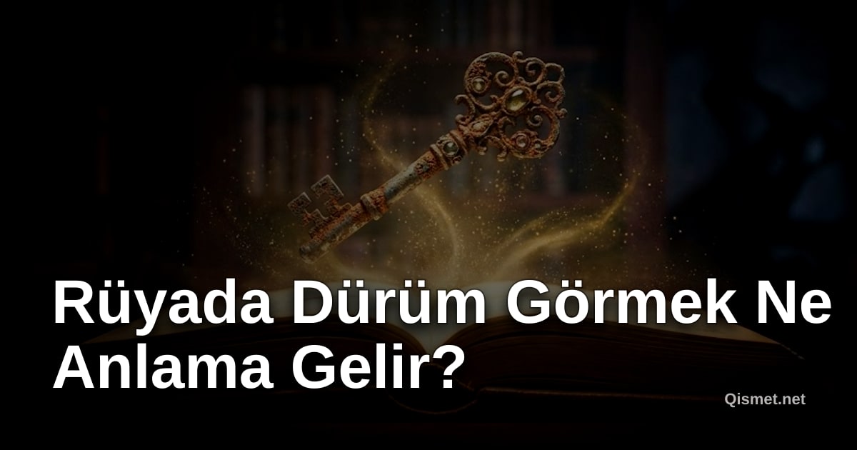 Rüyada Dürüm Görmek Ne Anlama Gelir?