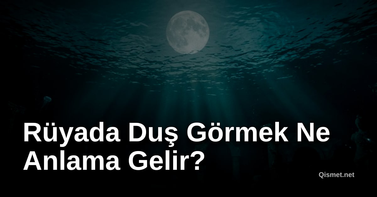 Rüyada Duş Görmek Ne Anlama Gelir?