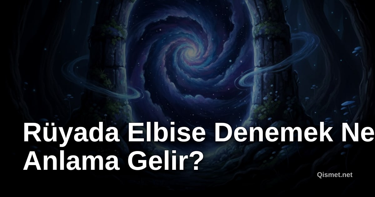 Rüyada Elbise Denemek Ne Anlama Gelir?