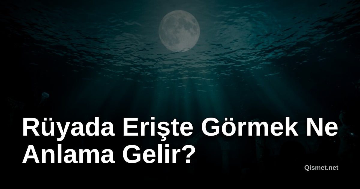 Rüyada Erişte Görmek Ne Anlama Gelir?