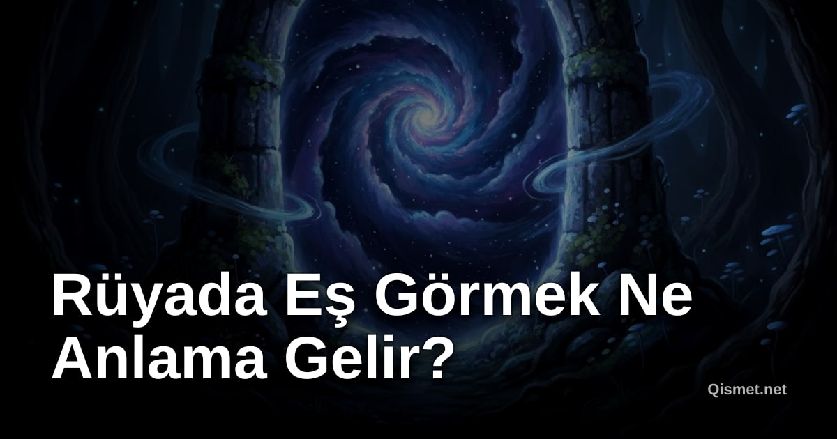 Rüyada Eş Görmek Ne Anlama Gelir?