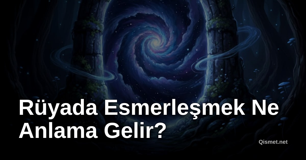 Rüyada Esmerleşmek Ne Anlama Gelir?