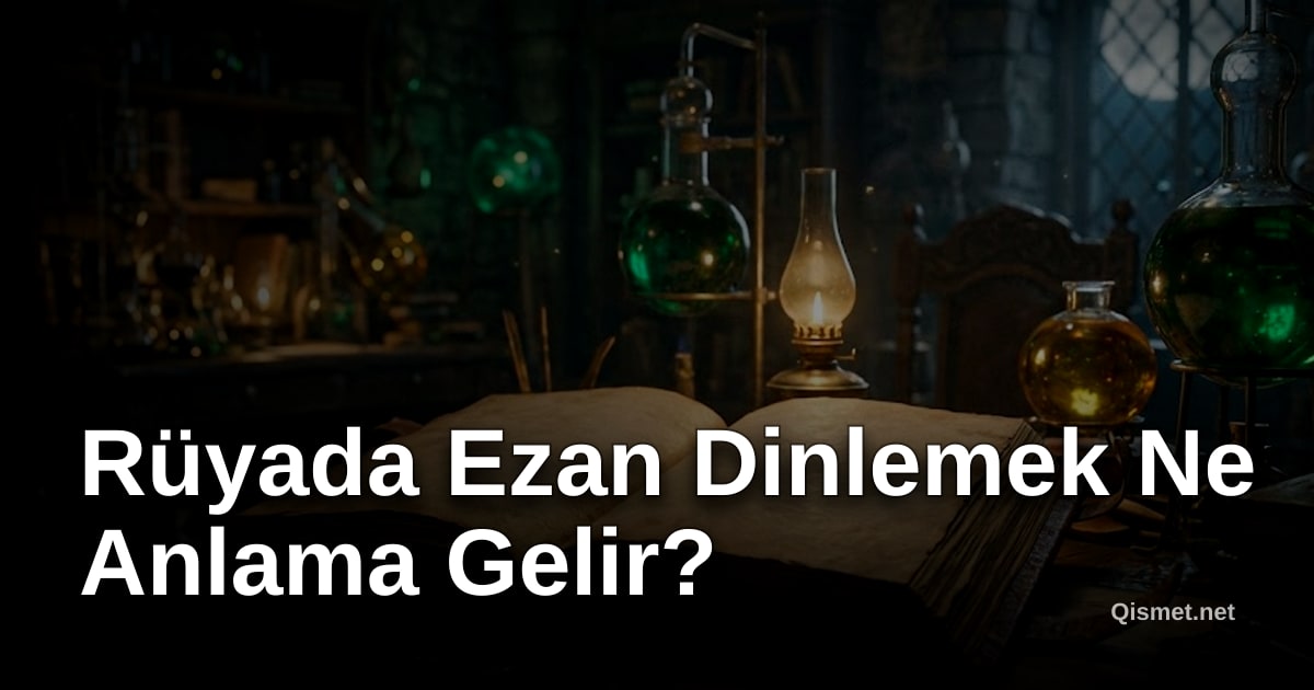 Rüyada Ezan Dinlemek Ne Anlama Gelir?