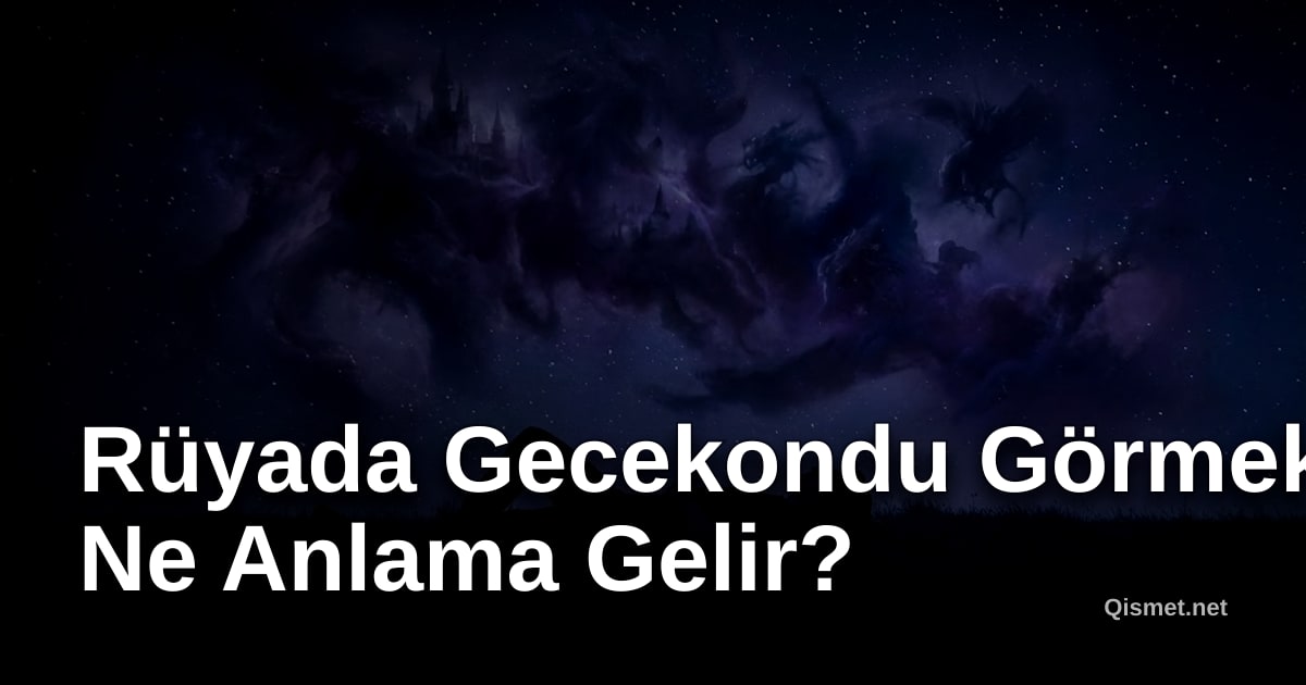 Rüyada Gecekondu Görmek Ne Anlama Gelir?