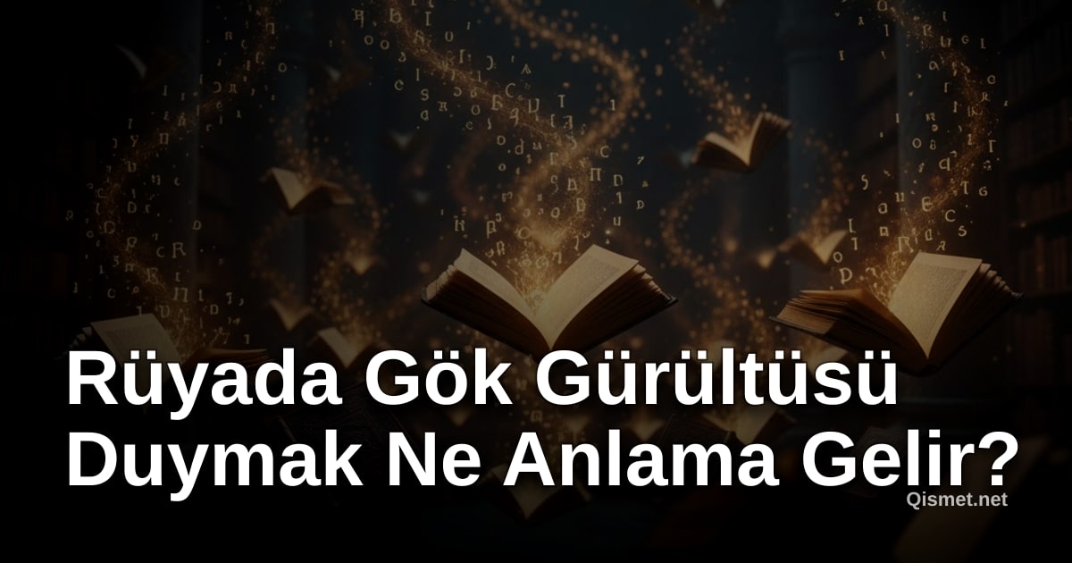 Rüyada Gök Gürültüsü Duymak Ne Anlama Gelir?