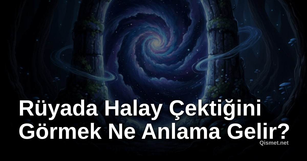 Rüyada Halay Çektiğini Görmek Ne Anlama Gelir?