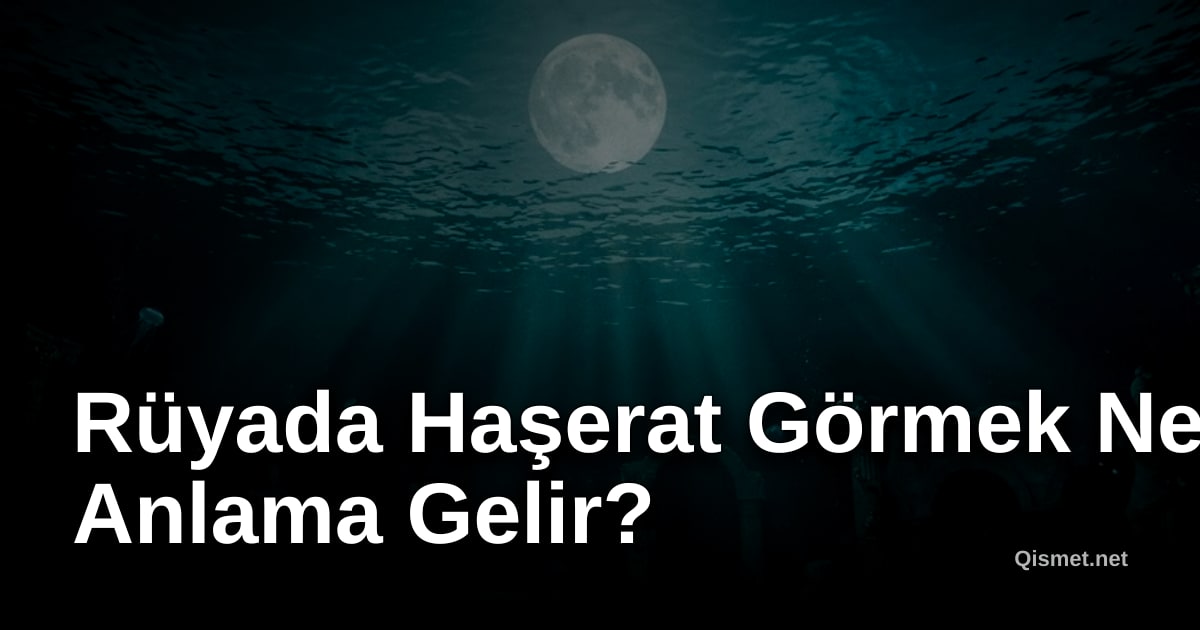 Rüyada Haşerat Görmek Ne Anlama Gelir?