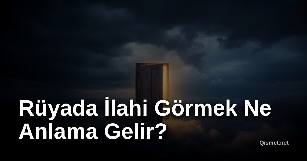 Rüyada İlahi Görmek Ne Anlama Gelir?