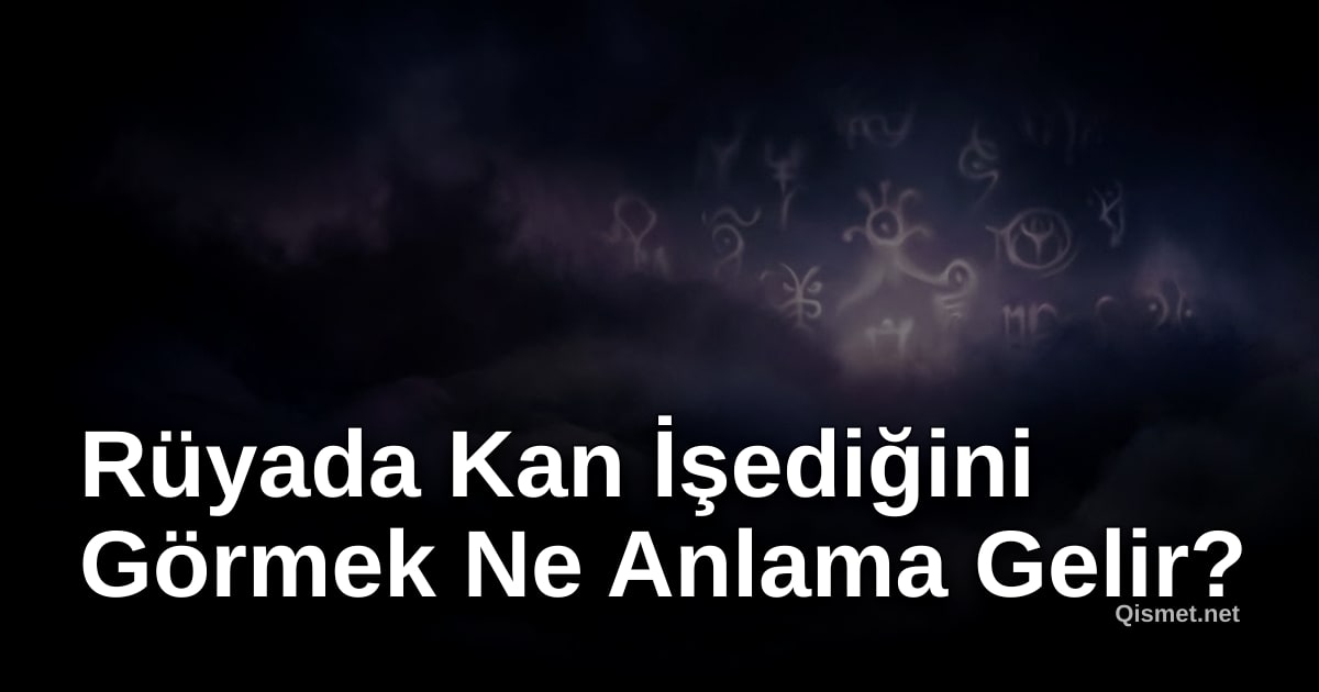 Rüyada Kan İşediğini Görmek Ne Anlama Gelir?
