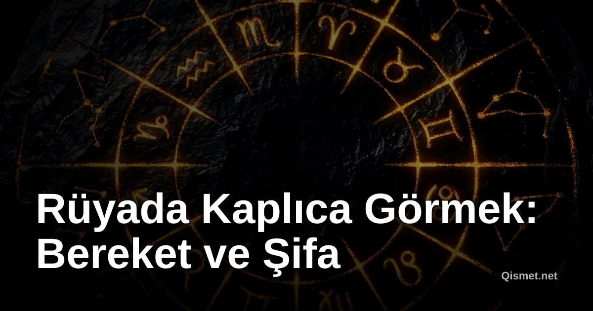 Rüyada Kaplıca Görmek: Bereket ve Şifa