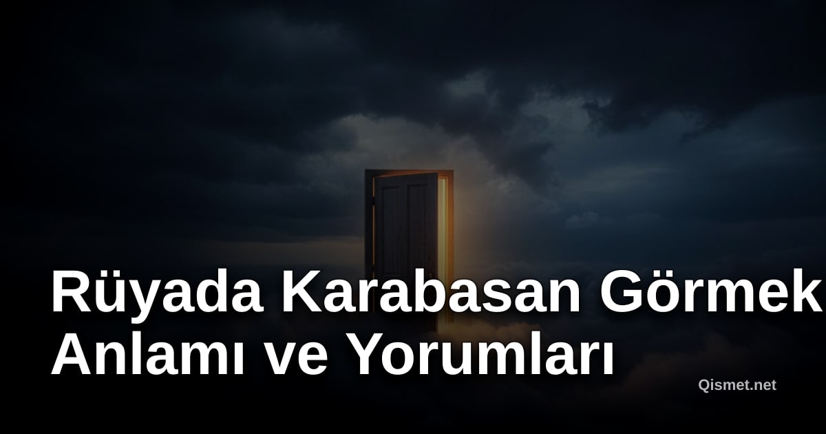Rüyada Karabasan Görmek: Anlamı ve Yorumları
