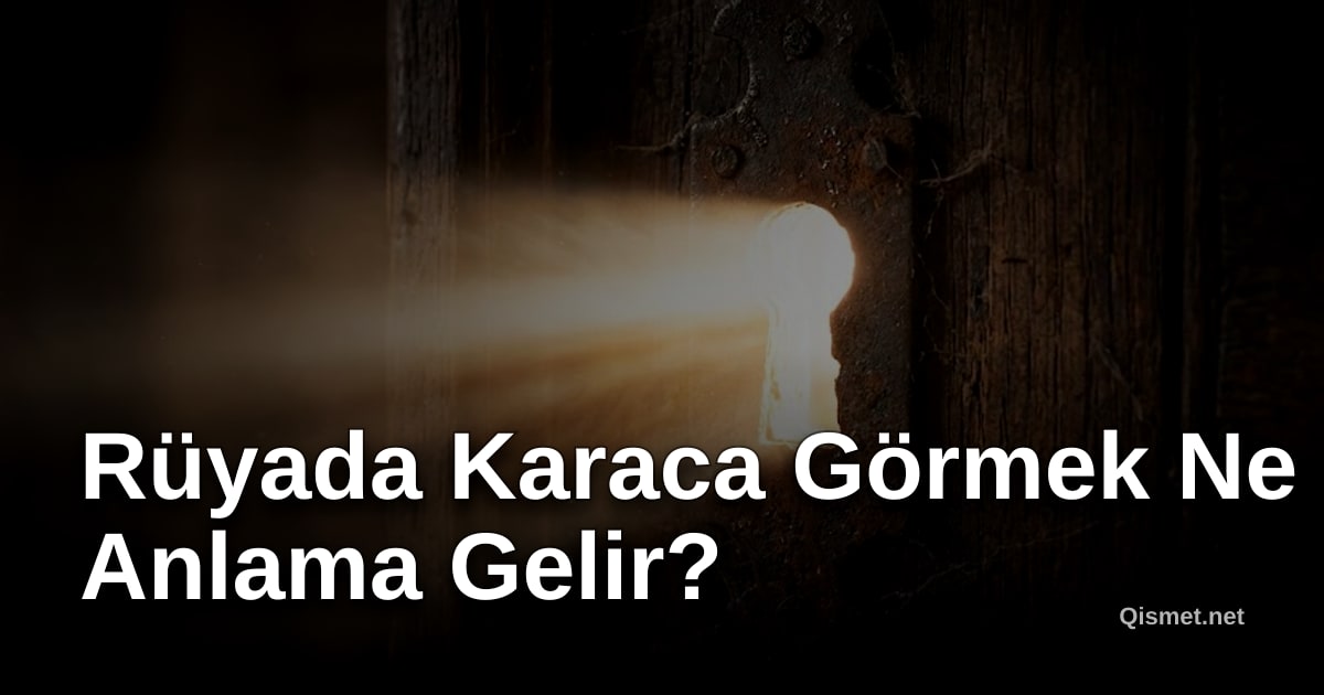 Rüyada Karaca Görmek Ne Anlama Gelir?