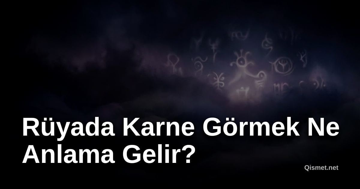 Rüyada Karne Görmek Ne Anlama Gelir?