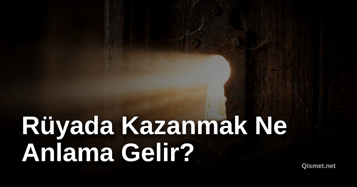 Rüyada Kazanmak Ne Anlama Gelir?