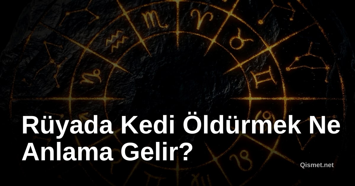 Rüyada Kedi Öldürmek Ne Anlama Gelir?