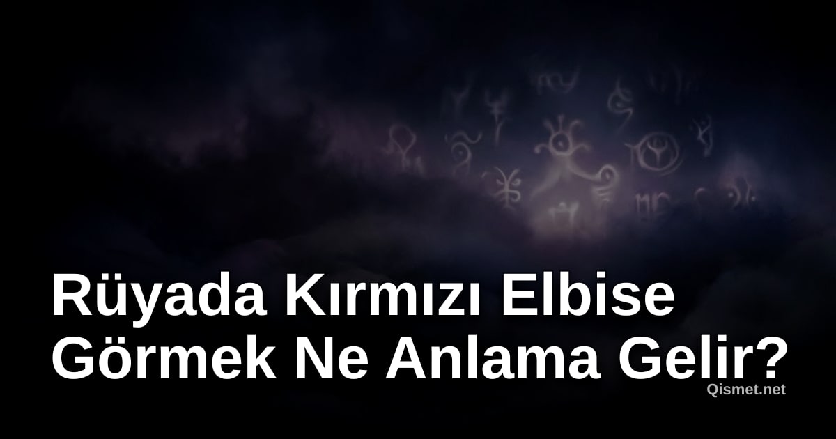 Rüyada Kırmızı Elbise Görmek Ne Anlama Gelir?