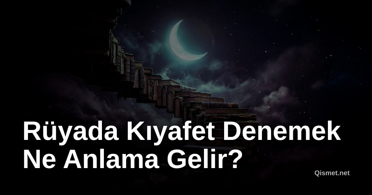Rüyada Kıyafet Denemek Ne Anlama Gelir?