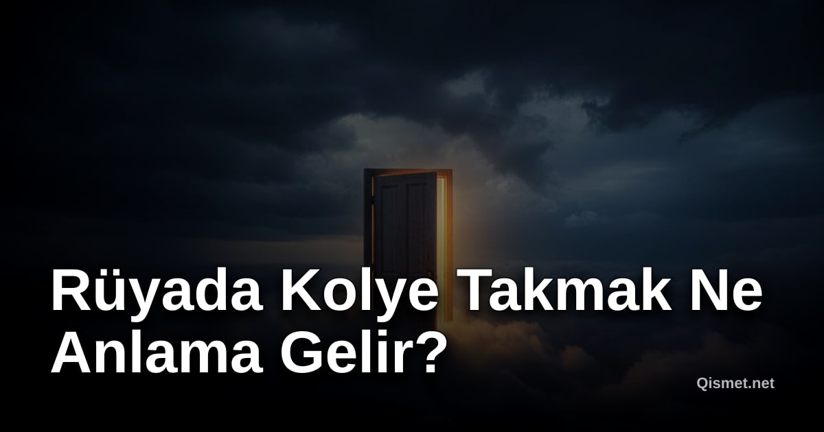Rüyada Kolye Takmak Ne Anlama Gelir?