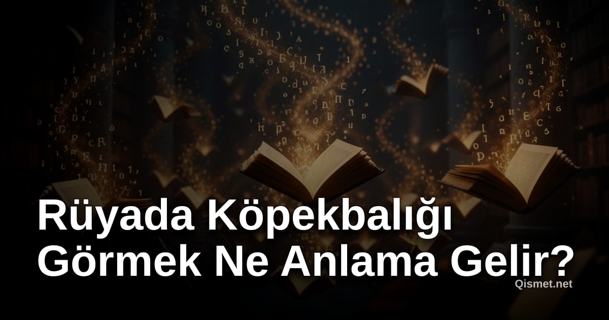 Rüyada Köpekbalığı Görmek Ne Anlama Gelir?