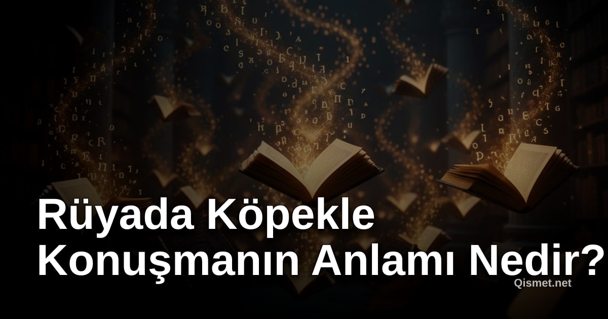 Rüyada Köpekle Konuşmanın Anlamı Nedir?