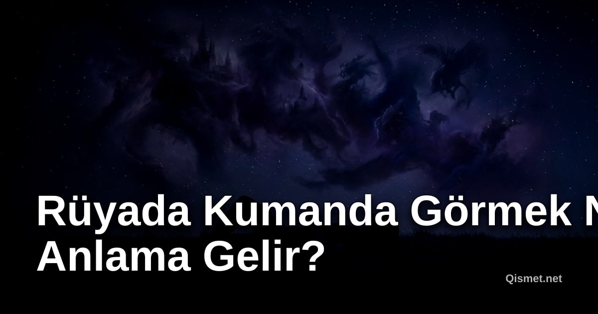 Rüyada Kumanda Görmek Ne Anlama Gelir?