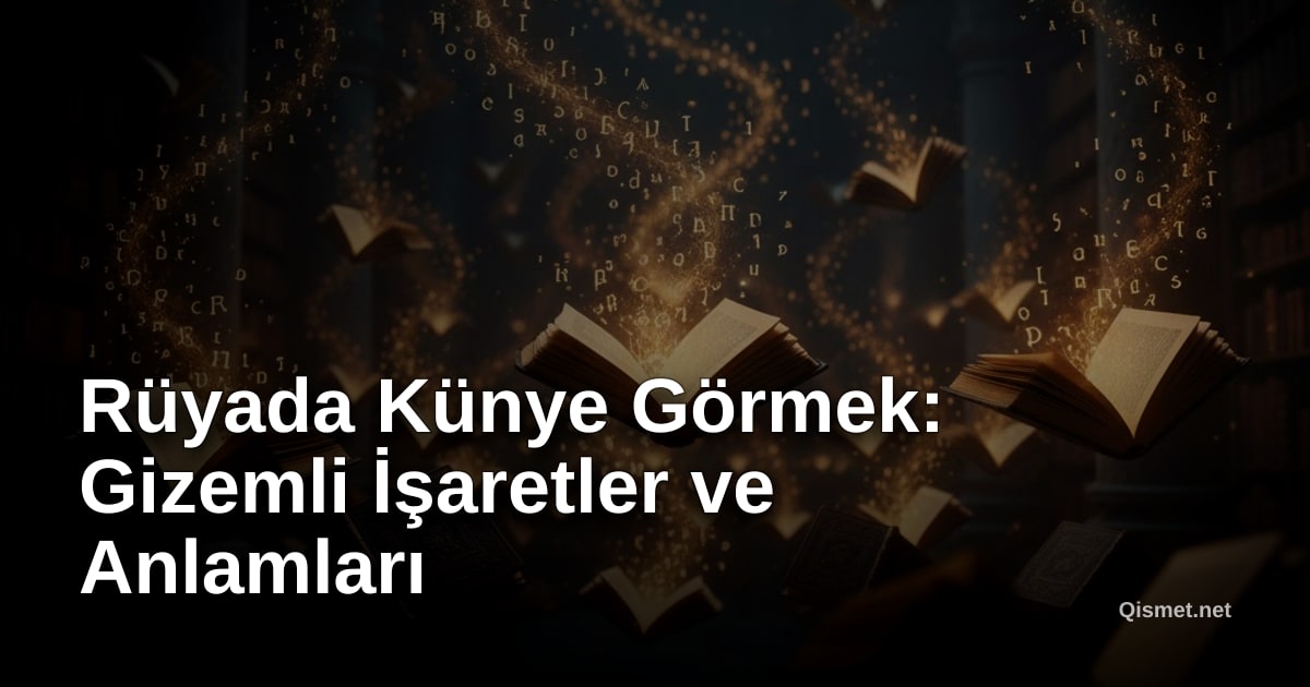 Rüyada Künye Görmek: Gizemli İşaretler ve Anlamları