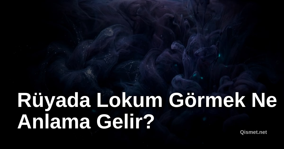 Rüyada Lokum Görmek Ne Anlama Gelir?