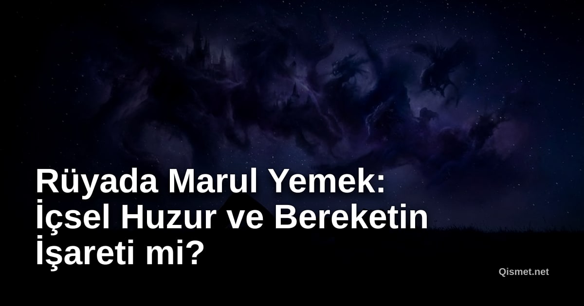 Rüyada Marul Yemek: İçsel Huzur ve Bereketin İşareti mi?