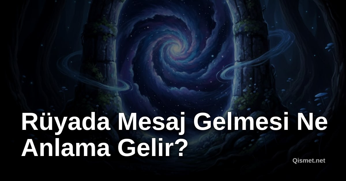 Rüyada Mesaj Gelmesi Ne Anlama Gelir?