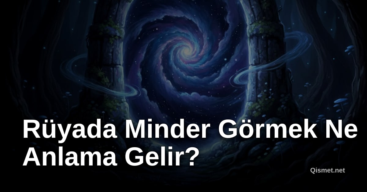 Rüyada Minder Görmek Ne Anlama Gelir?