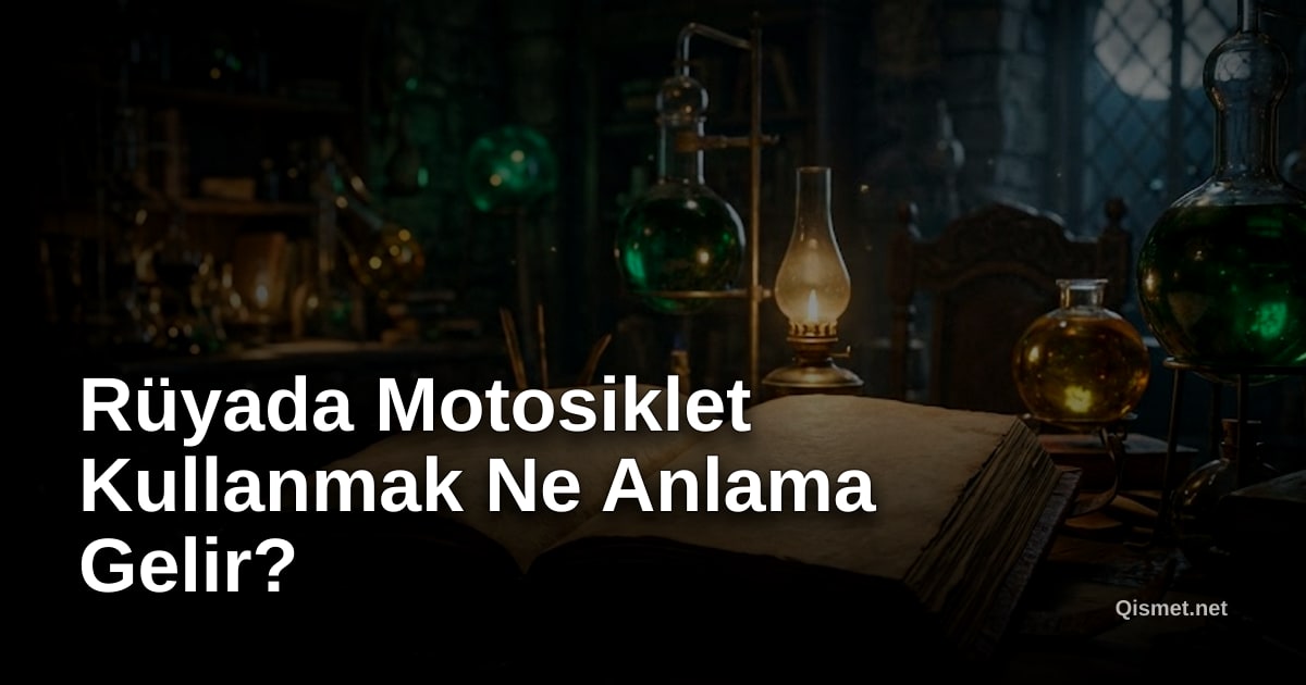 Rüyada Motosiklet Kullanmak Ne Anlama Gelir?