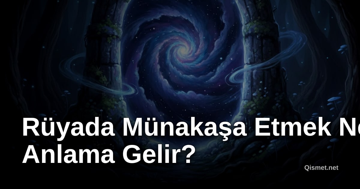Rüyada Münakaşa Etmek Ne Anlama Gelir?