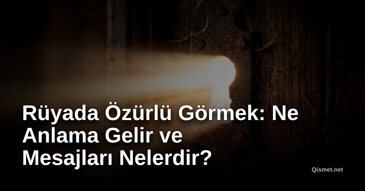 Rüyada Özürlü Görmek: Ne Anlama Gelir ve Mesajları Nelerdir?