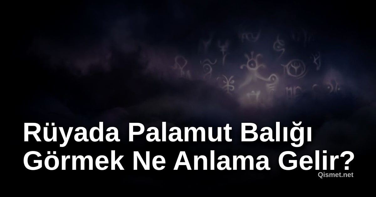 Rüyada Palamut Balığı Görmek Ne Anlama Gelir?